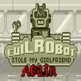 Evil Robot Stole My Girlfriend